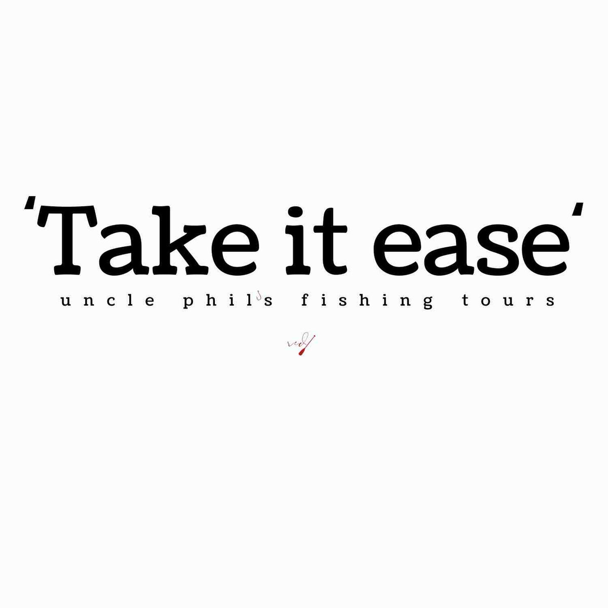 Uncle Phil's Fishing Tours Take It Ease Hoodie
