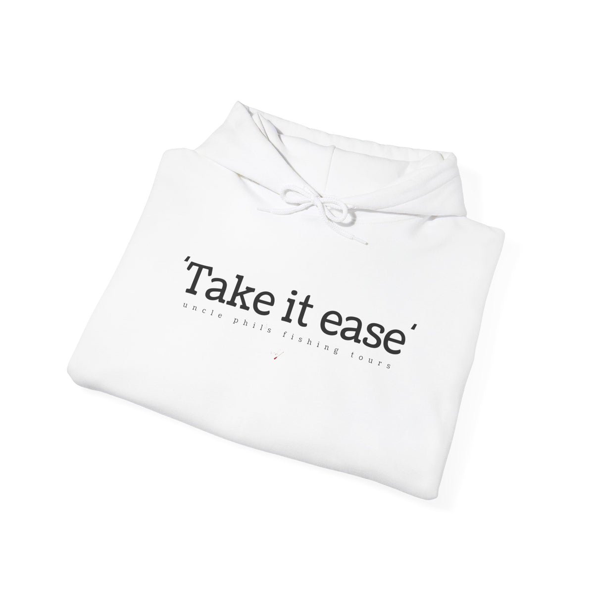 Uncle Phil's Fishing Tours Take It Ease Hoodie